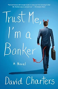 Trust Me, I'm A Banker: Novel
