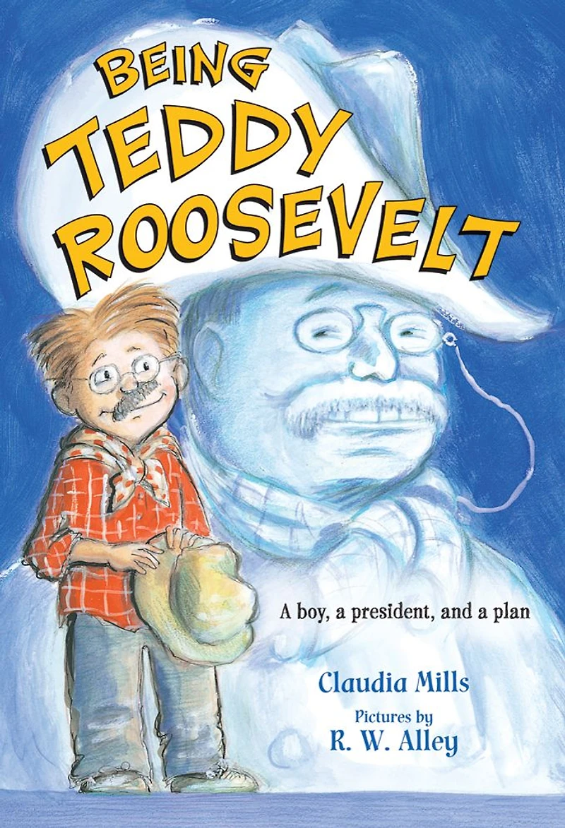 Being Teddy Roosevelt: a Boy, President, and Plan
