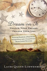 Dream on It: Unlock Your Dreams, Change Life