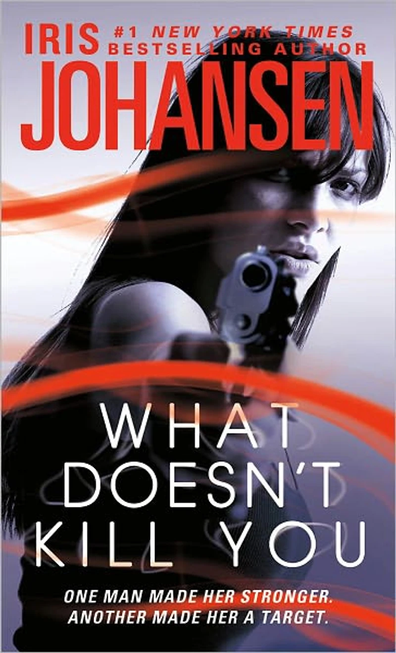 What Doesn't Kill You: A Novel
