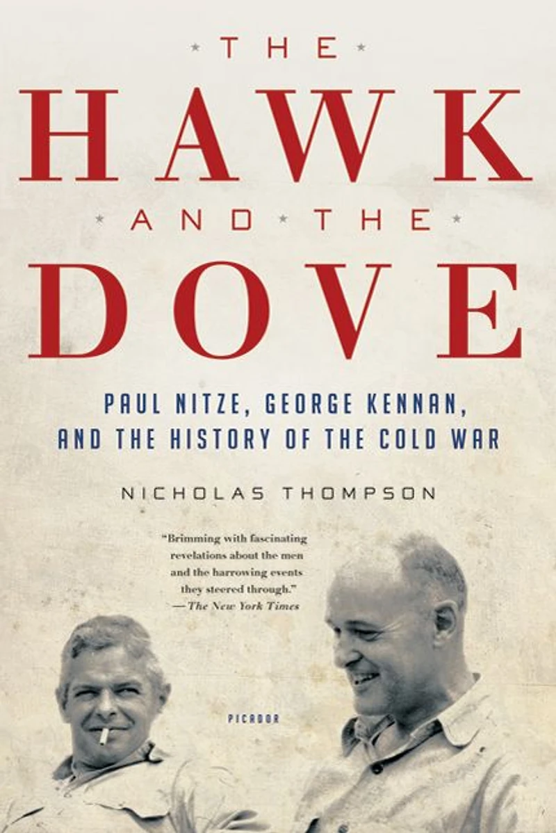 the Hawk and Dove: Paul Nitze, George Kennan, History of Cold War