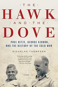 the Hawk and Dove: Paul Nitze, George Kennan, History of Cold War