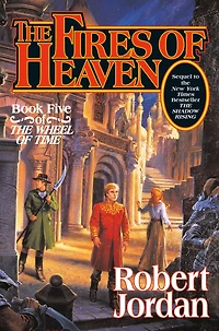 The Fires of Heaven (The Wheel Time Series #5)