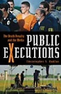 Public Executions: the Death Penalty and Media