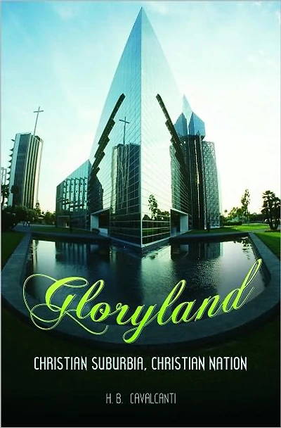 Gloryland: Christian Suburbia, Christian Nation