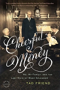 Cheerful Money: Me, My Family, and the Last Days of Wasp Splendor
