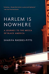 Harlem Is Nowhere: A Journey to the Mecca of Black America