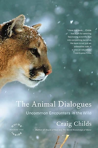 the Animal Dialogues: Uncommon Encounters Wild