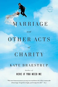 Marriage and Other Acts of Charity: A Memoir