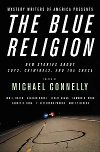 the Blue Religion: New Stories about Cops, Criminals, and Chase