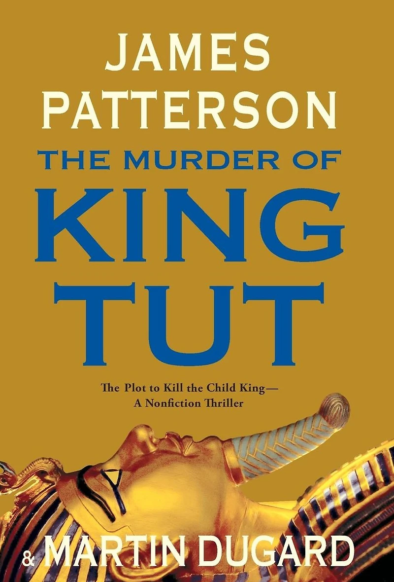 the Murder of King Tut: Plot to Kill Child - A Nonfiction Thriller