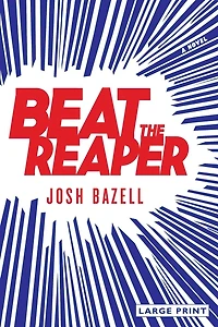 Beat the Reaper: A Novel