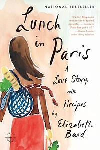Lunch Paris: A Love Story, with Recipes