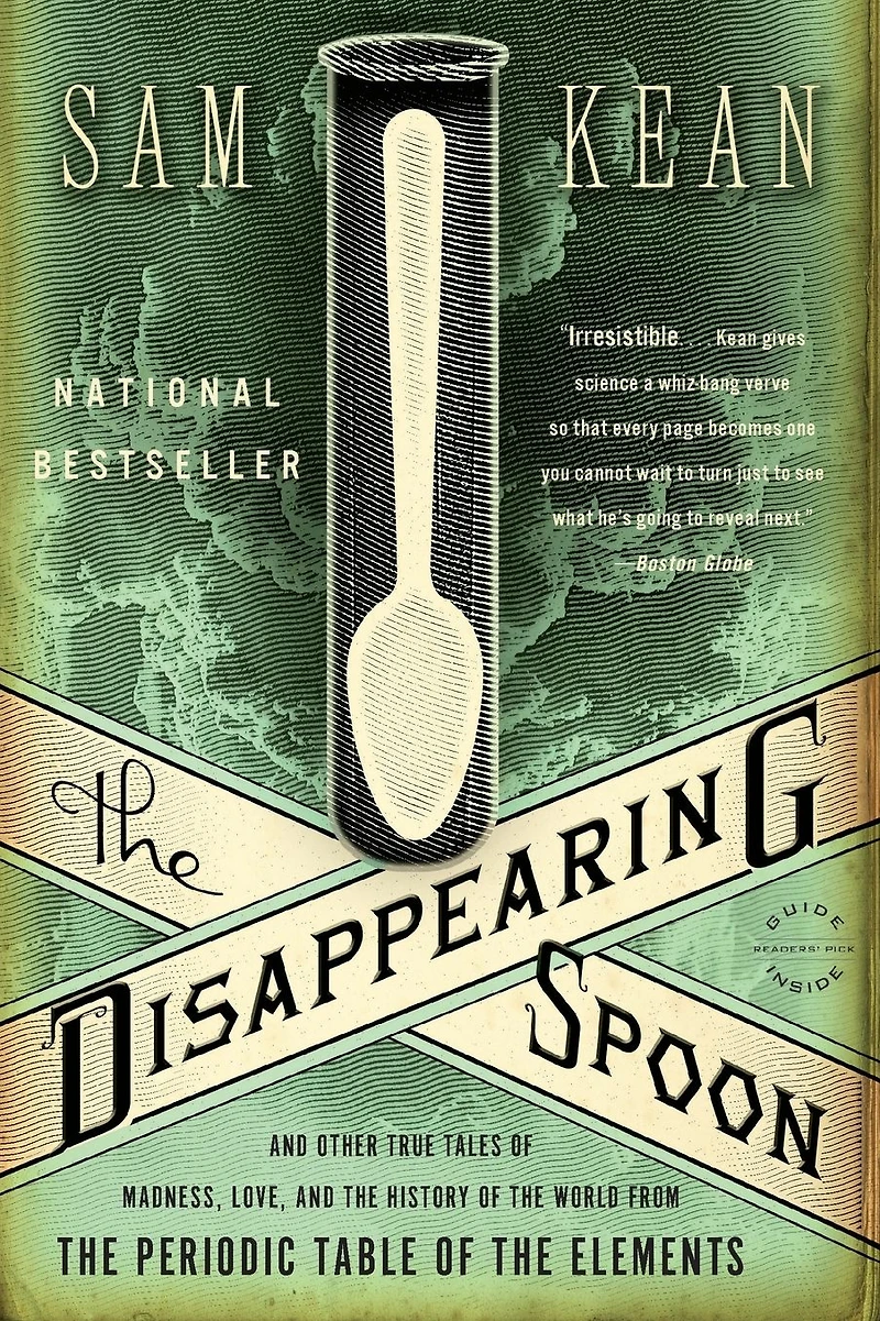 the Disappearing Spoon: and Other True Tales of Madness, Love, History World from Periodic Table Elements