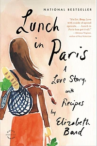 Lunch Paris: A Love Story, with Recipes