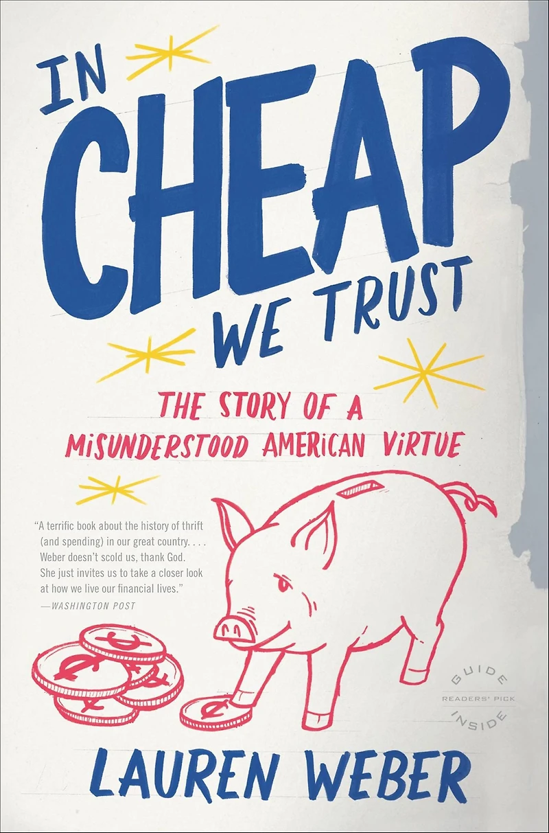 Cheap We Trust: The Story of a Misunderstood American Virtue