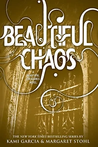 Beautiful Chaos (Beautiful Creatures Series #3)