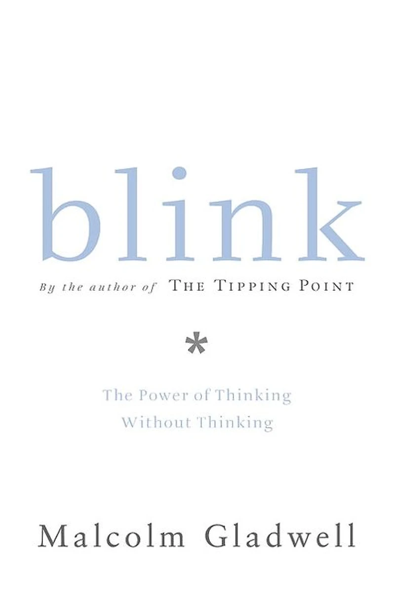 Blink: The Power of Thinking Without