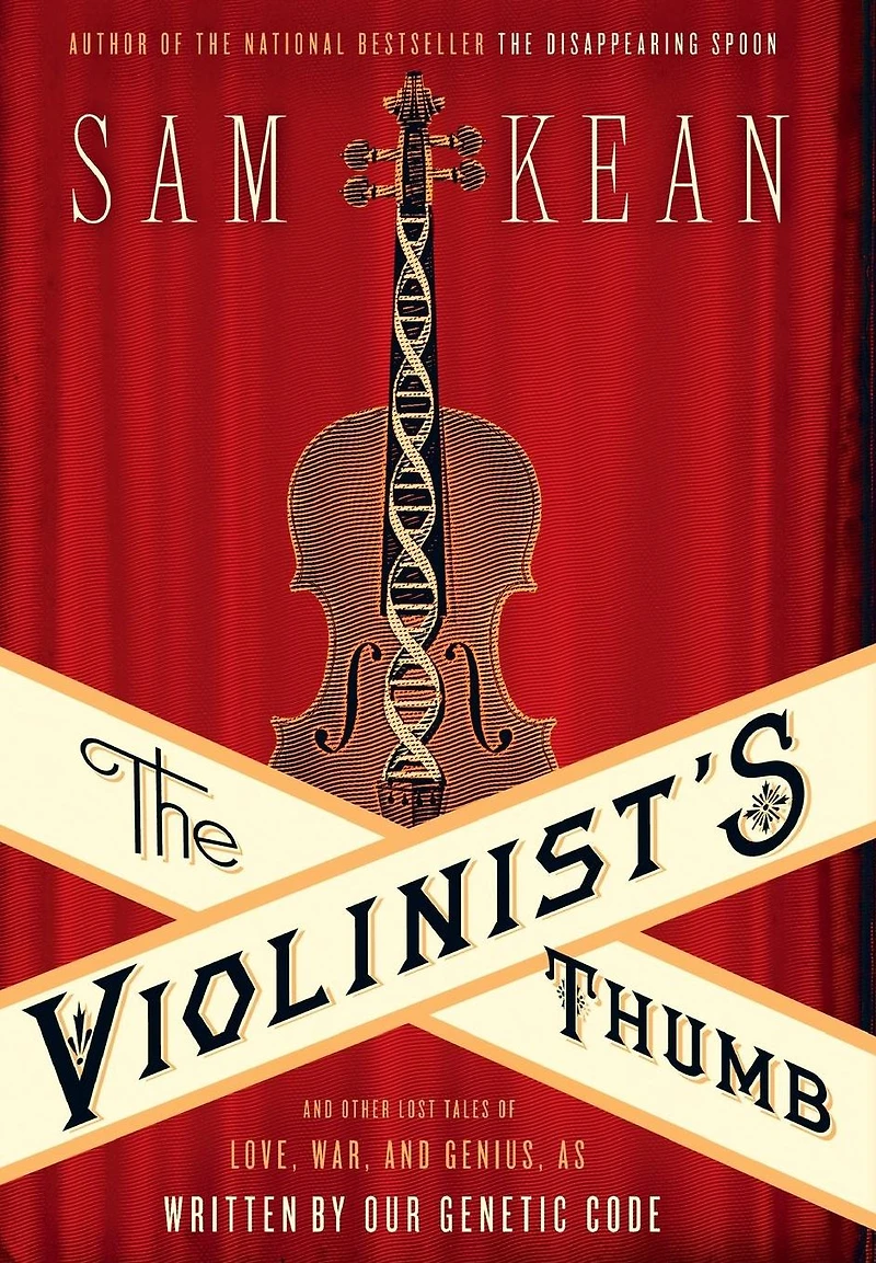 The Violinist's Thumb: and Other Lost Tales of Love, War, Genius, as Written by Our Genetic Code
