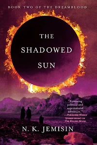 The Shadowed Sun (Dreamblood Series #2)