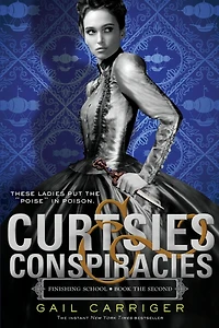 Curtsies & Conspiracies (Finishing School Series #2)