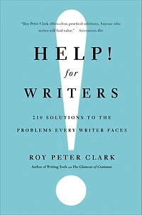 Help! For Writers: 210 Solutions to the Problems Every Writer Faces