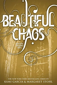 Beautiful Chaos (Beautiful Creatures Series #3)