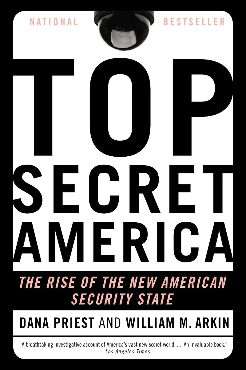 Top Secret America: the Rise of New American Security State