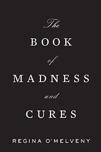 The Book of Madness and Cures: A Novel