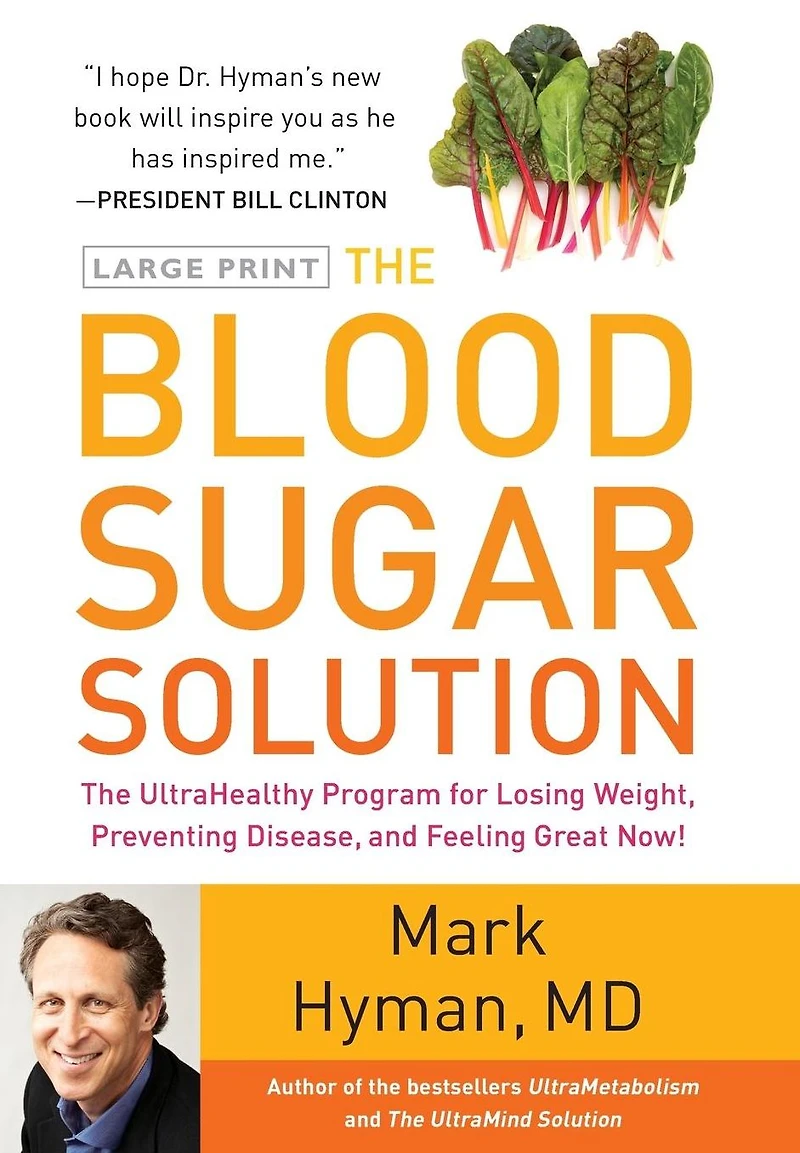 The Blood Sugar Solution: UltraHealthy Program for Losing Weight, Preventing Disease, and Feeling Great Now!