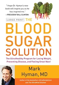 The Blood Sugar Solution: UltraHealthy Program for Losing Weight, Preventing Disease, and Feeling Great Now!