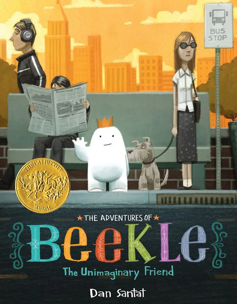 The Adventures of Beekle: Unimaginary Friend (Caldecott Medal Winner)
