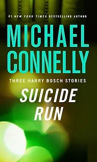 Suicide Run: Three Harry Bosch Stories