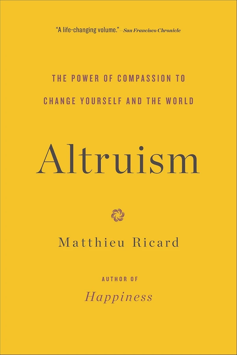 Altruism: the Power of Compassion to Change Yourself and World