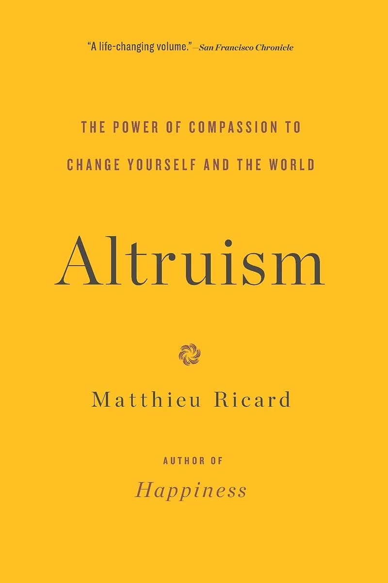 Altruism: the Power of Compassion to Change Yourself and World