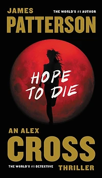 Hope to Die (Alex Cross Series #20)