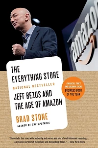 the Everything Store: Jeff Bezos and Age of Amazon