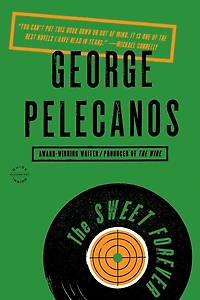 The Sweet Forever: A Novel