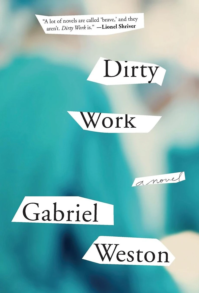 Dirty Work: A Novel