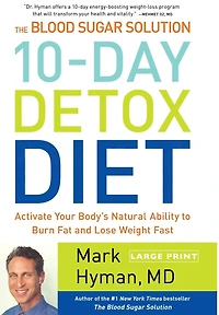 The Blood Sugar Solution 10-Day Detox Diet: Activate Your Body's Natural Ability to Burn Fat and Lose Weight Fast
