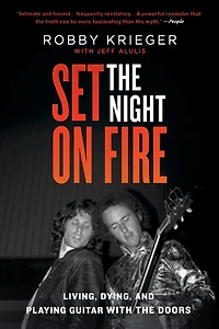 Set the Night on Fire: Living, Dying, and Playing Guitar With Doors