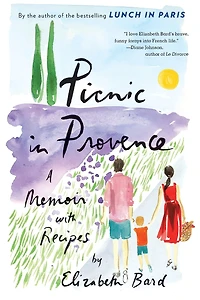Picnic Provence: A Memoir with Recipes