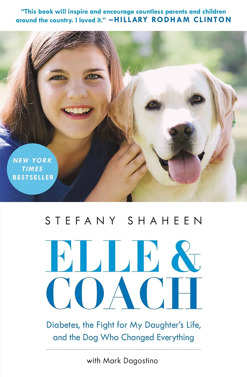 Elle & Coach: Diabetes, the Fight for My Daughter's Life, and Dog Who Changed Everything