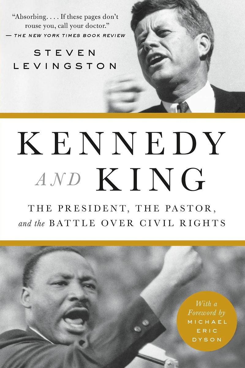 Kennedy and King: the President, Pastor, Battle over Civil Rights