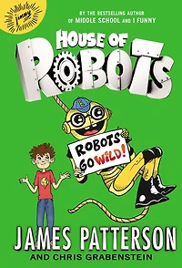 Robots Go Wild! (House of Series #2)