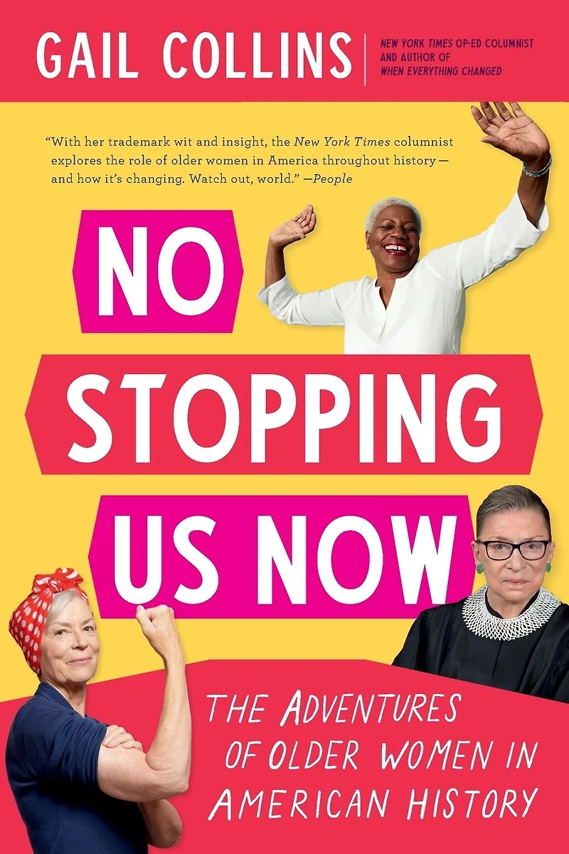 No Stopping Us Now: The Adventures of Older Women American History