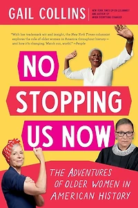 No Stopping Us Now: The Adventures of Older Women American History