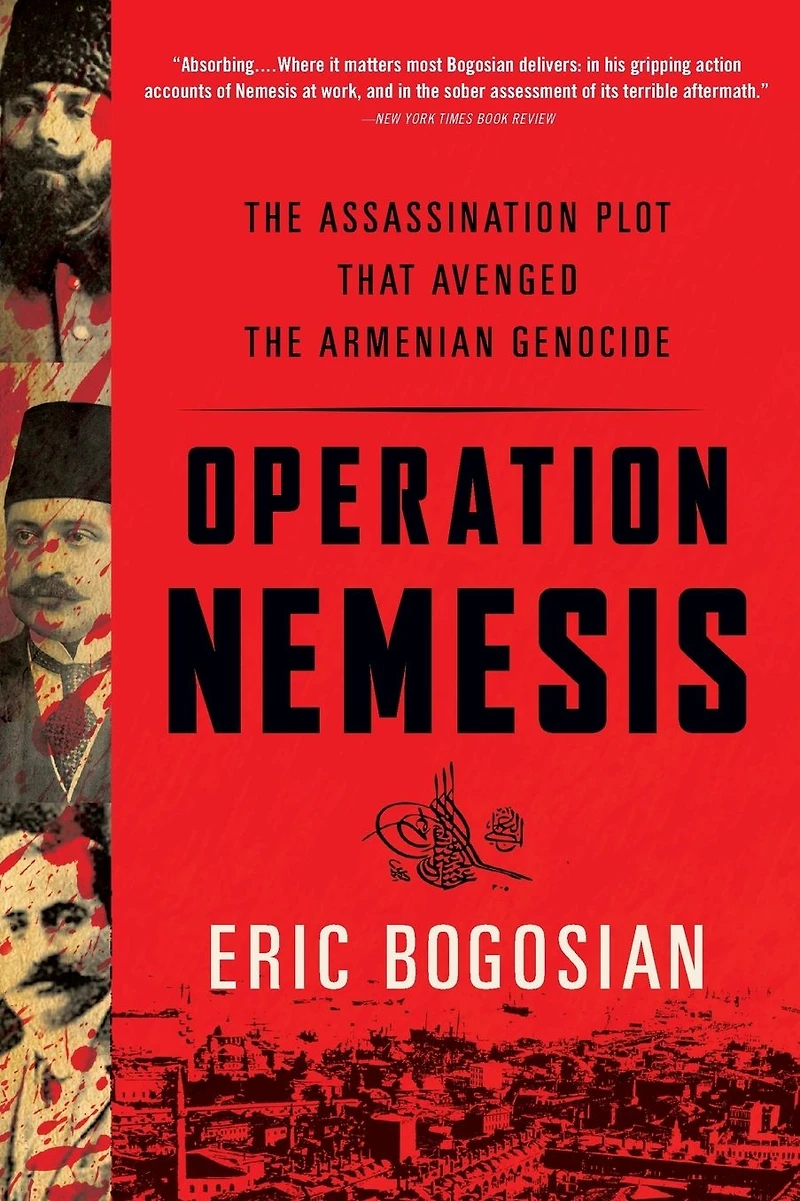 Operation Nemesis: the Assassination Plot that Avenged Armenian Genocide