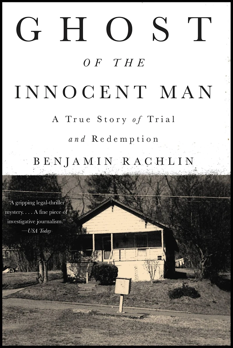 Ghost of the Innocent Man: A True Story Trial and Redemption