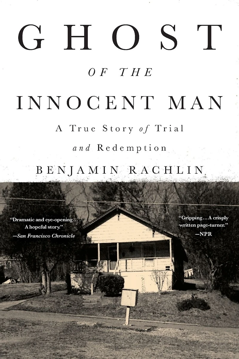 Ghost of the Innocent Man: A True Story Trial and Redemption